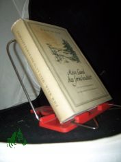 Mein Land, das ferne leuchtet : Ein deutsches Erz�hlbuch aus Erinnerung u. Betrachtung / Ehm Welk