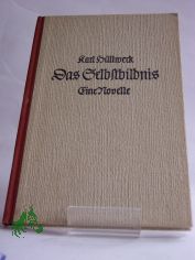 Das Selbstbildnis : Eine Novelle / Karl H�llweck