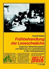 Fr�hbehandlung der Leseschw�che : Diagnose, Behandlungsplan u. Weckung von Leseinteresse in d. Anfangsklassen / Rudolf M�ller