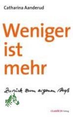 Weniger ist mehr : zur�ck zum eigenen Ma� / Catharina Aanderud
