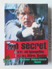 Top secret : Agenten- und Spionagefilme ; Personen, Aff�ren, Skandale / Horst Sch�fer ; Wolfgang Schwarzer