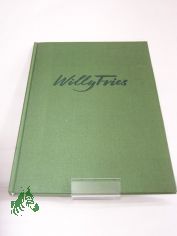 Der Maler Willy Fries / Willy Fries. Hrsg. u. eingel. von Kurt Dietrich. Mit einem Beitrag von Heinrich Vogel