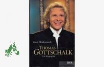 Thomas Gottschalk : die Biographie / Gert Heidenreich