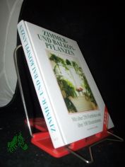 Mit Blumen & [und] Pflanzen sch�ner leben : alles �ber die 177 beliebtesten Arten f�r Zimmer, Balkon und Terrasse / [Red.: Gundolf Lieber ; Ursula Hopprich]