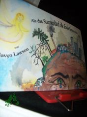 Als das Sternenkind die Erde besuchte / Text und Bilder von Navyo Lawson