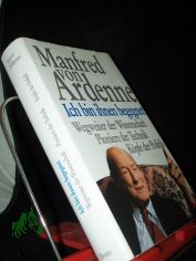 Ich bin ihnen begegnet : Wegweiser der Wissenschaft, Pioniere der Technik, K�pfe der Politik / Manfred von Ardenne. Unter Mitw. von Manfred Lotsch