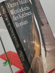 Wendekreis des Krebses : Roman / Henry Miller. Aus d. Amerikan. von Kurt Wagenseil. Neu durchges. unter Mitarb. von Renate Gerhardt
