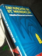 Die N�chte in St. Wendelin : Der Lebensroman Wolframs von Eschenbach / Lily Hohenstein
