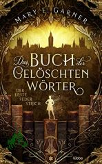 Der erste Federstrich : Roman / Mary E. Garner