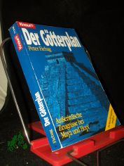 Der G�tterplan : ausserirdische Zeugnisse bei Maya und Hopi ; [die Maya-Hieroglyphen entziffert!] / Peter Fiebag