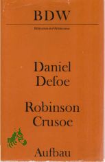 Robinson Crusoe : 1. und 2. Teil / Daniel Defoe. Dt. von Lore Kr�ger