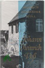 Stoll, Heinrich Alexander: Johann Heinrich Voss  Teil: Bd. 1., Der Junge aus Penzlin