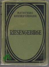 Das Riesengebirge nebst dem Iser- und dem Waldenburger Gebirge und der Grafschaft Glatz