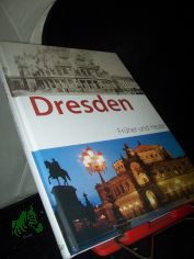 Dresden fr�her und heute / [Text: Claudia Gr�ndig]