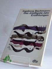 Das dreissigste Jahr : Erz�hlungen / Ingeborg Bachmann