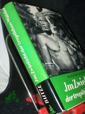 Im Zwielicht der tropischen W�lder : Landschaft, Mensch u. Wirtschaft / Herbert Butze