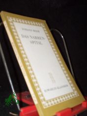Das Narrenspital sowie Jucundi Jucundissimi wunderliche Lebens-Beschreibung / Johann Beer. Mit e. Essay 