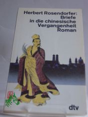 Briefe in die chinesische Vergangenheit : Roman / Herbert Rosendorfer
