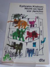 Nicht so laut vor Jericho : neue Satiren / Ephraim Kishon. Dt. von Friedrich Torberg
