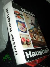 Unser Haushalt / [Von] Manfred Bednarski [u.a.] [Hrsg. von Wolfgang Polte. Ill.: Kurt Geffers]