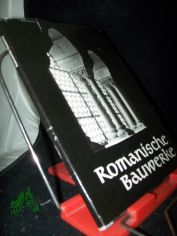 Romanische Bauwerke / 32 Taf. nach Fotos. Einf. u. Erl. Irene Roch