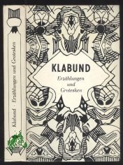 Erz�hlungen und Grotesken / Klabund. [Mit e. Text von J�rgen Rennert u. Linolschnitten von Hannelore Teutsch]