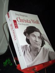 Christa Wolf : eine Biographie / J�rg Magenau