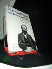 Prometheus aus Trier : Karl Marx. Aus seinem Leben, seinem Forschen, seiner Lehre / G�nter Radczun