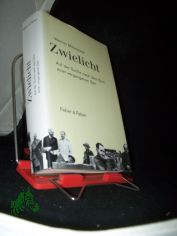 Zwielicht : auf der Suche nach dem Sinn einer vergangenen Zeit ; eine kulturkritische Autobiographie / Werner Mittenzwei