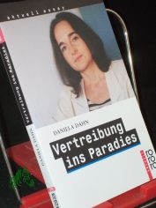 Vertreibung ins Paradies : unzeitgem��e Texte zur Zeit / Daniela Dahn