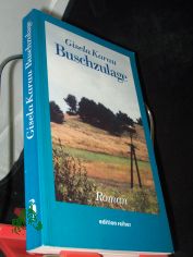 Buschzulage : Roman / Gisela Karau