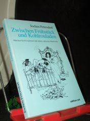 Zwischen Fr�hst�ck und Kohlrouladen : M�rchen f�r Erwachsene und andere satirische Machwerke / Jochen Petersdorf