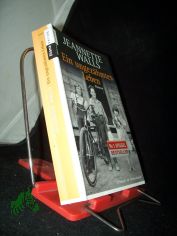 Ein ungez�hmtes Leben : [Roman] / Jeannette Walls. Aus dem Amerikan. von Ulrike Wasel und Klaus Timmermann