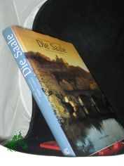 Die Saale : Portr�t einer Kulturlandschaft / [hrsg. vom Landesheimatbund Sachsen-Anhalt e.V.]. Gerlinde Schlenker ; J�rgen Laubner