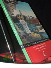 Da steht eine Burg �berm Tale : die Burg Giebichenstein in Halle an der Saale / Renate Luckner-Bien