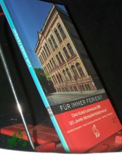 F�r immer Ferien ? : das K�nstlerhaus 188 - 120 Jahre Weing�rtenschule / Dieter Dolgner ; Hans-Christian Riecken ; Simone Trieder. Mit einem Vorw. von Christian Feigl und Henryk L�hr sowie einem Prolog von Wolf Biermann