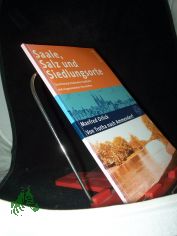 Von Trotha nach Ammendorf Band 1 von Saale, Salz und Siedlungsorte