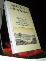 An der Saale hellem Strande : literar. Streifz�ge durch d. Landschaft zwischen Elbe u. Harz / ausgew. u. mit Zwischentexten vers. von Joachim Bagem�hl. Ill. von Claus M�ller