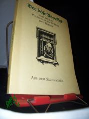 Der b�se Advokat und andere Volkssagen um St�nde und Berufe aus dem S�chsischen / Ill. von Erhart Bauch. Hrsg. von Walter Nachtigall u. Dietmar Werner