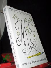 Vom Gl�ck der Gemeinsamkeit : �ber Liebe, Freundschaft, Solidarit�t / Karl Marx ; Friedrich Engels. [Zsgest. u. eingeleitet von Heinrich u. Hilde Gemkow. Ill. von Thomas Schleusing]