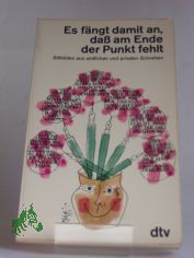 Es f�ngt damit an, dass am Ende der Punkt fehlt : Stilbl�ten aus amtl. u. privaten Schreiben / hrsg. von Margit u. Emil Waas
