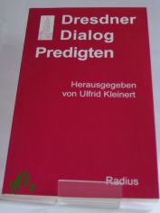 Dresdner Dialog-Predigten / hrsg. von Ulfrid Kleinert