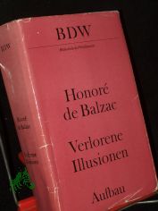 Verlorene Illusionen : Roman / Honore de Balzac. [Aus d. Franz. �bers. v. Udo Wolf]