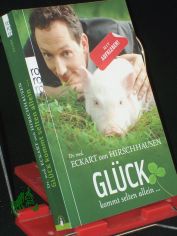 Gl�ck kommt selten allein ... / Eckart von Hirschhausen