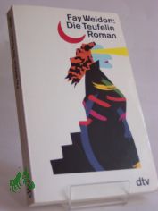 Die Teufelin : Roman / Fay Weldon. Dt. von Werner Waldhoff