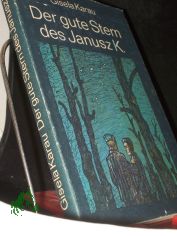 Der gute Stern des Janusz K. / Gisela Karau. [Ill. von Manfred Butzmann]