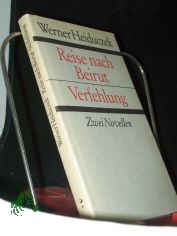 Reise nach Beirut Verfehlung. 2 Novellen / Werner Heiduczek