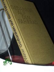 Gedanken auf dem Fahrrad : Publizistik aus 2 Jahrzehnten / Ruth Werner