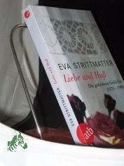 Liebe und Ha� : die geheimen Gedichte 1970 - 1990 / Eva Strittmatter