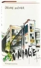 Vintage : Roman / Gr�goire Hervier ; aus dem Franz�sischen von Alexandra Baisch und Stefanie Jacobs